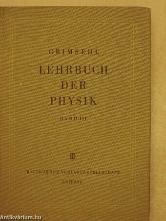 Grimsehl Lehrbuch der Physik III.