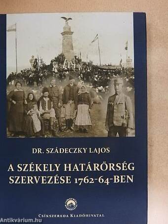 A székely határőrség szervezése 1762-64-ben - CD-vel