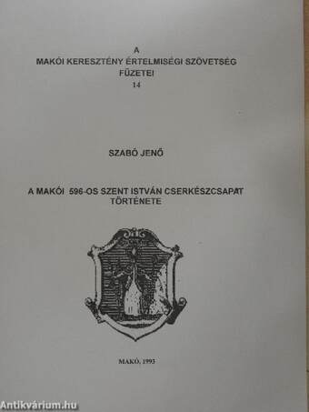 A makói 596-os Szent István Cserkészcsapat története