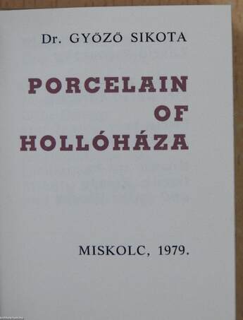 Porcelain of Hollóháza (minikönyv) (számozott)