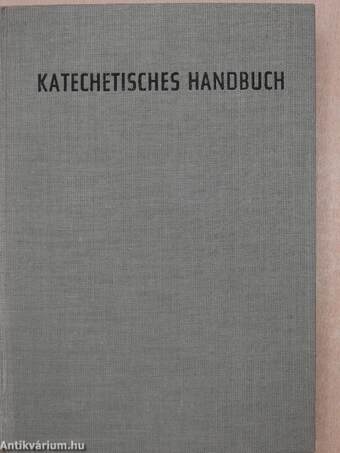 Katechetisches Handbuch zum katholischen Katechismus II/1.