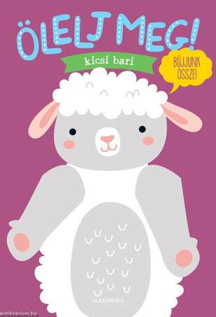 Ölelj meg! - kicsi bari