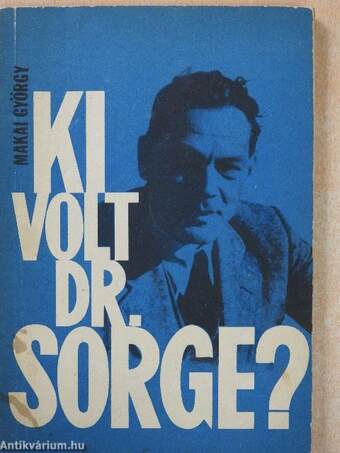 Ki volt dr. Sorge?