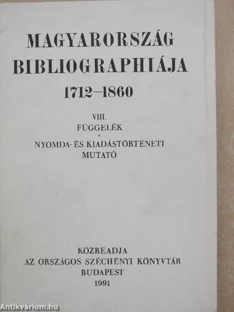 Magyarország bibliographiája 1712-1860. VIII.