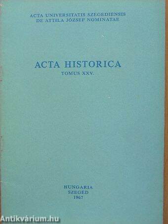 Acta Historica Tomus XXV.