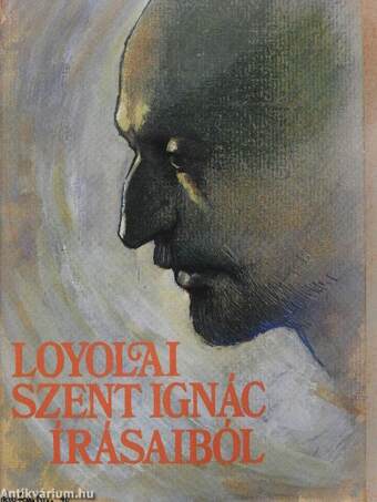 Loyolai Szent Ignác írásaiból