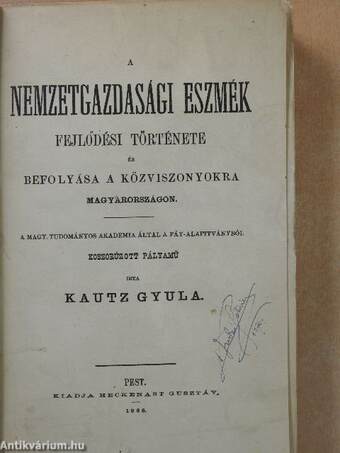 A nemzetgazdasági eszmék fejlődési története és befolyása a közviszonyokra Magyarországon