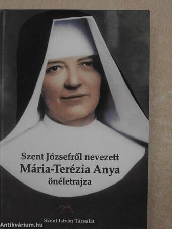 Szent Józsefről nevezett Mária-Terézia Anya önéletrajza