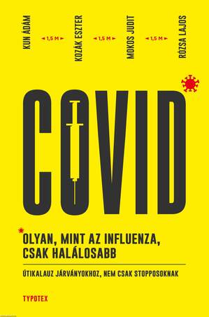 Covid: olyan, mint az influenza, csak halálosabb Útikalauz járványokhoz, nem csak stopposoknak