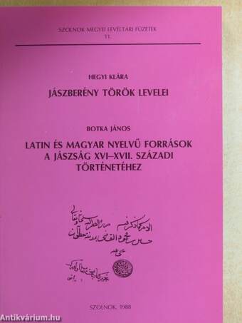 Jászberény török levelei/Latin és magyar nyelvű források a Jászság XVI-XVII. századi történetéhez