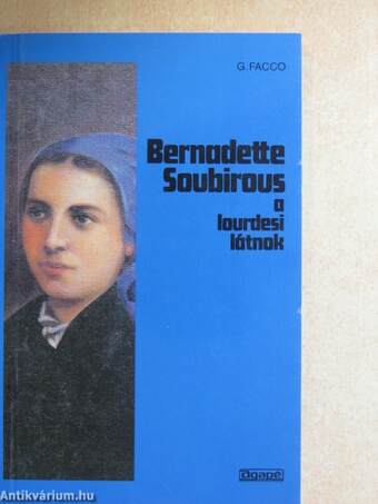 Bernadette Soubirous a lourdesi látnok