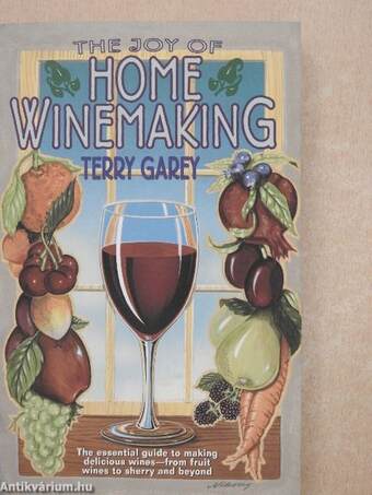 The Joy of Home Winemaking