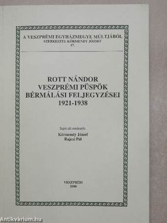 Rott Nándor veszprémi püspök bérmálási feljegyzései 1921-1938