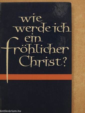 Wie werde ich ein fröhlicher Christ?