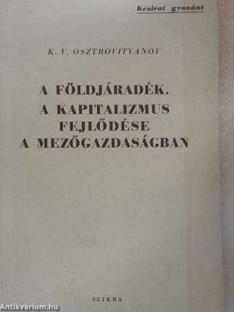 A földjáradék. A kapitalizmus fejlődése a mezőgazdaságban