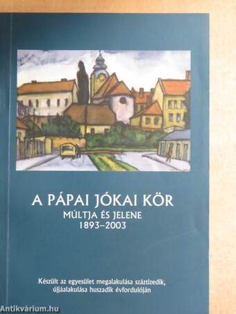 A pápai Jókai Kör múltja és jelene