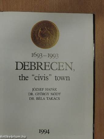 Debrecen, the "cívis" town 1693-1993