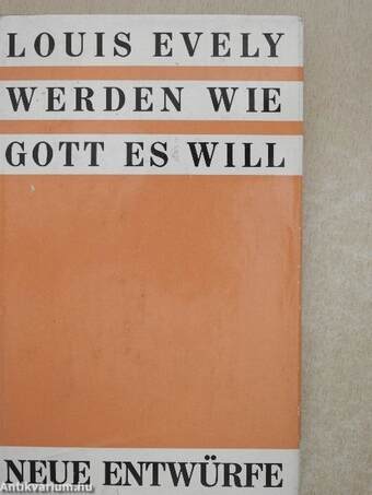 Werden Wie Gott Es Will