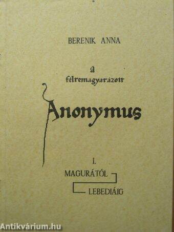 A félremagyarázott Anonymus I.