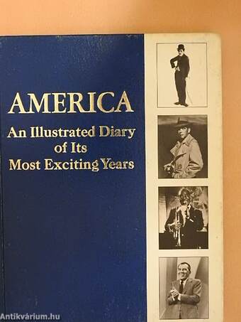 America - An Illustrated Diary of Its Most Exciting Years 2