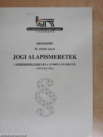 Kiegészítés Dr. Drábik László Jogi alapismeretek a kereskedelemben és a vendéglátásban II. című könyvéhez