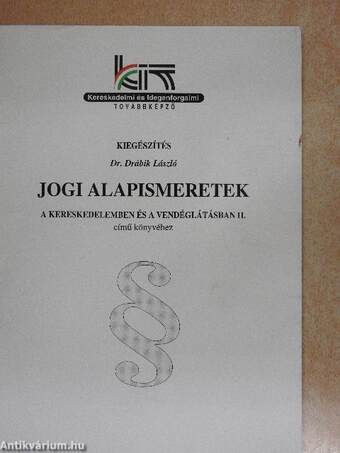 Kiegészítés Dr. Drábik László Jogi alapismeretek a kereskedelemben és a vendéglátásban II. című könyvéhez