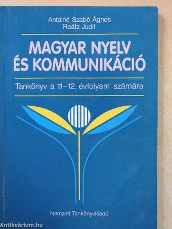 Magyar nyelv és kommunikáció - Tankönyv a 11-12. évfolyam számára