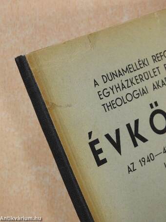 A Dunamelléki Református Egyházkerület Budapesti Theologiai Akadémiájának évkönyve az 1940-41. iskolai évről