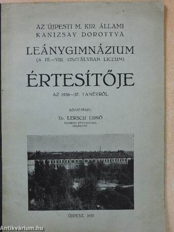 Az Újpesti M. Kir. Állami Kanizsay Dorottya Leánygimnázium Értesítője az 1936-37. tanévről