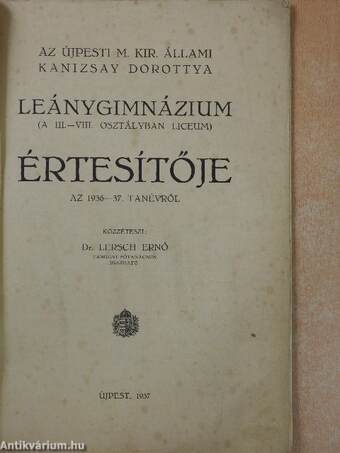 Az Újpesti M. Kir. Állami Kanizsay Dorottya Leánygimnázium Értesítője az 1936-37. tanévről