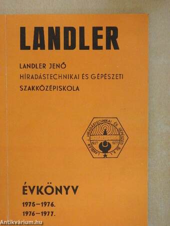 Landler Jenő Híradástechnikai és Gépészeti Szakközépiskola Évkönyve 1975-1976./1976-1977.