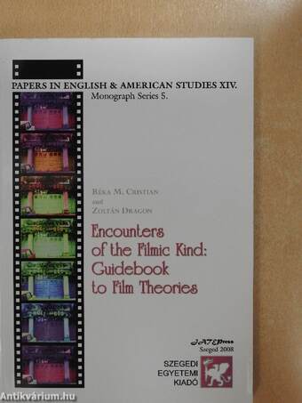Encounters of the Filmic Kind: Guidebook to Film Theories
