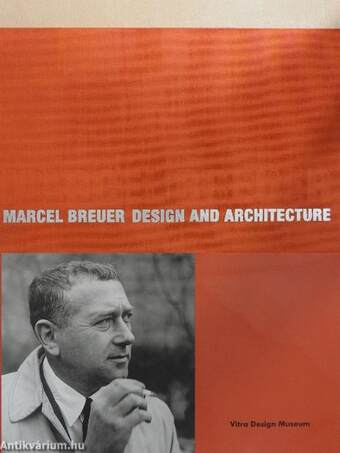 Marcel Breuer - Desing and Architecture