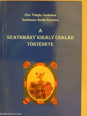 A Szathmáry Király család története