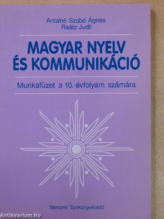 Magyar nyelv és kommunikáció - Munkafüzet a 10. évfolyam számára