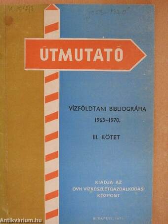 Vízföldtani Bibliográfia 1963-1970. III.