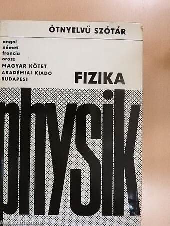 Ötnyelvű szótár - Fizika - Magyar kötet