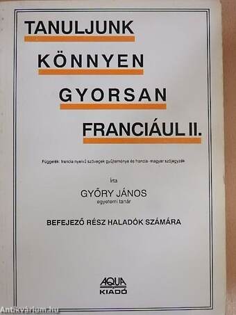 Tanuljunk könnyen, gyorsan franciául II.