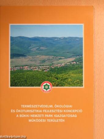 Természetvédelmi, ökológiai és ökoturisztikai fejlesztési koncepció a Bükki Nemzeti Park igazgatóság működési területén