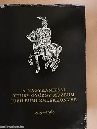 A nagykanizsai Thúry György Múzeum jubileumi emlékkönyve