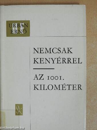 Nemcsak kenyérrel/Az 1001. kilométer