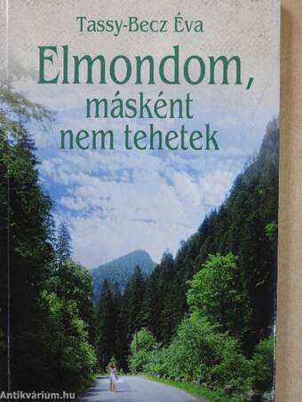 Elmondom, másként nem tehetek (dedikált példány)