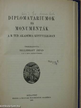 Diplomatariumok és monumenták a M. Tud. Akadémia könyvtárában (Mályusz Elemér könyvtárából)