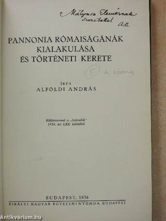 Pannonia rómaiságának kialakulása és történeti kerete/Hogyan omlott össze a római védőrendszer Pannóniában (dedikált példány)