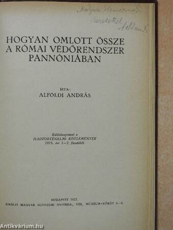 Pannonia rómaiságának kialakulása és történeti kerete/Hogyan omlott össze a római védőrendszer Pannóniában (dedikált példány)