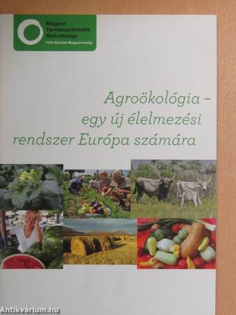 Agroökológia - egy új élelmezési rendszer Európa számára