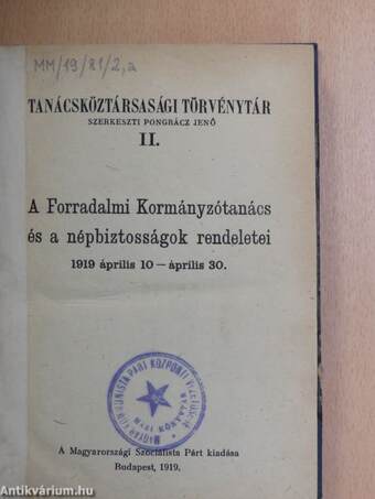 A Forradalmi Kormányzótanács és a népbiztosságok rendeletei 1919 április 10-április 30.