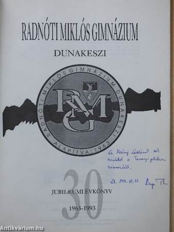 Radnóti Miklós Gimnázium Dunakeszi Jubileumi Évkönyv 1963-1993 (dedikált példány)