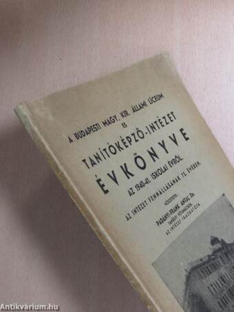 A Budapesti Magy. Kir. Állami Líceum és Tanítóképző-Intézet Évkönyve az 1940-41. iskolai évről