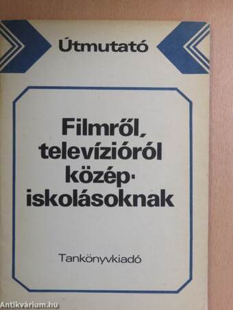 Filmről, televízióról középiskolásoknak